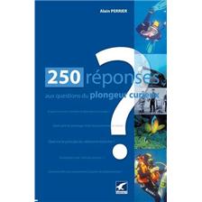 LIVRE - 250 REPONSES AUX QUESTIONS D'UN PLONGEUR CURIEUX