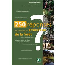 LIVRE - 250 REPONSES AUX QUESTIONS DES AMOUREUX DE LA FORET