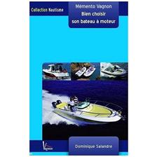 LIVRE - BIEN CHOISIR SON BATEAU A MOTEUR