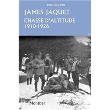 LIVRE - CHASSE D'ALTITUDE 1910-1926