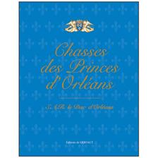 LIVRE - CHASSES DES PRINCES D'ORLEANS