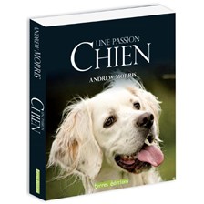 LIVRE - CHIEN, UNE PASSION