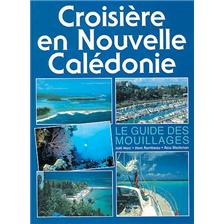 LIVRE - CROISIERE EN NOUVELLE CALÉDONIE - Le guide des mouillages