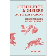 LIVRE - CUEILLETTE ET GIBIERS AU FIL DES SAISONS