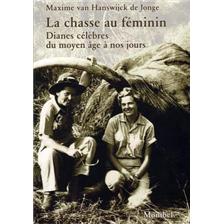 LIVRE - FEMMES CHASSERESSES D'HIER ET D'AUJOURD'HUI