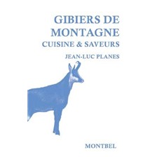 LIVRE - GIBIERS DE MONTAGNE, CUISINE ET SAVEURS