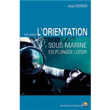 LIVRE - L'ORIENTATION SOUS-MARINE EN PLONGÉE LOISIR