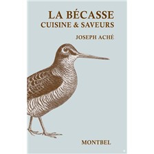 LIVRE - LA BECASSE, CUISINE ET SAVEURS