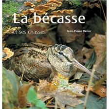 LIVRE - LA BECASSE ET SES CHASSES