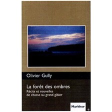 LIVRE - LA FORET DES OMBRES, RECITS ET NOUVELLES DE CHASSE AU GRAND GIBIER