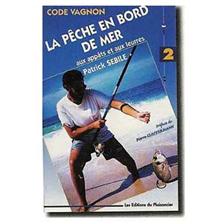 LIVRE - LA PECHE EN BORD DE MER AUX APPATS ET AUX LEURRES