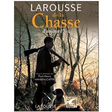 LIVRE - LAROUSSE DE LA CHASSE D'AUJOURD'HUI