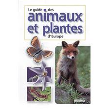 LIVRE - LE GUIDE DES ANIMAUX ET PLANTES D'EUROPE