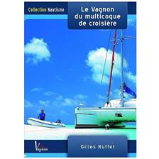 LIVRE - LE VAGNON DU MULTICOQUE DE CROISIERE