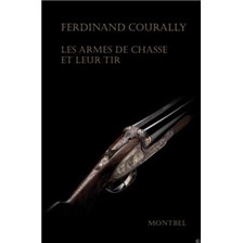 LIVRE - LES ARMES DE CHASSE ET LEUR TIR