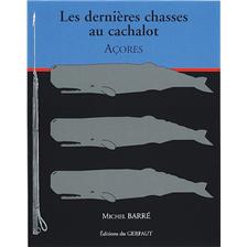 LIVRE - LES DERNIERES CHASSES AU CACHALOT