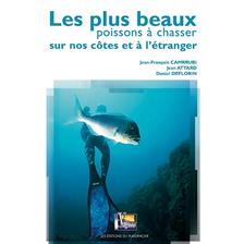 LIVRE - LES PLUS BEAUX POISSONS À CHASSER SUR NOS CÔTES ET À L'ÉTRANGER