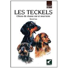LIVRE - LES TECKELS CHIENS DE CHASSE SUR ET SOUS TERRE