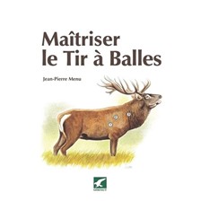 LIVRE - MAITRISER LE TIR A BALLES