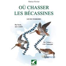 LIVRE - OU CHASSER LES BECASSINES