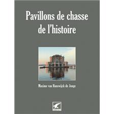 LIVRE - PAVILLONS DE CHASSE DE L'HISTOIRE