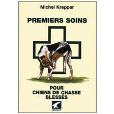 LIVRE - PREMIERS SOINS POUR CHIENS DE CHASSE BLESSES