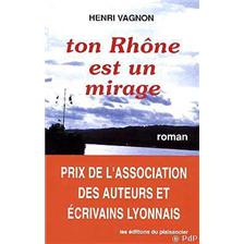 LIVRE - TON RHONE EST UN MIRAGE