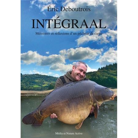 Livre Integraal Memoires Et Reflexions D'un Pecheur De Carpe Eric Deboutrois