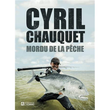 LIVRE - MORDU DE LA PÊCHE CYRIL CHAUQUET