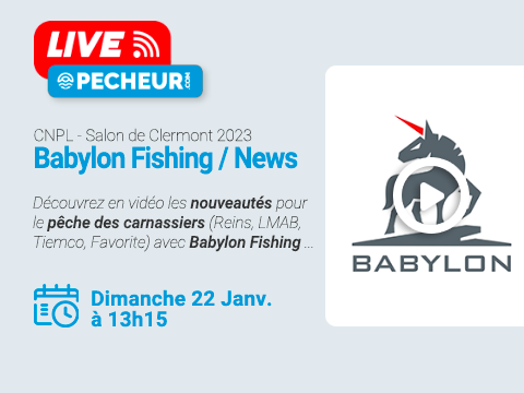 CNPL 2023 - Les nouveautés 2023 Babylon Fishing 