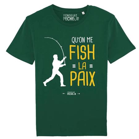 Tee Shirt Manches Courtes Homme Monsieur Pêcheur Qu'on Me Fish La Paix - Vert